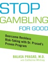 Stop Gambling for Good: Overcome Reckless Risk Taking with Dr. Prasad's Proven Program
